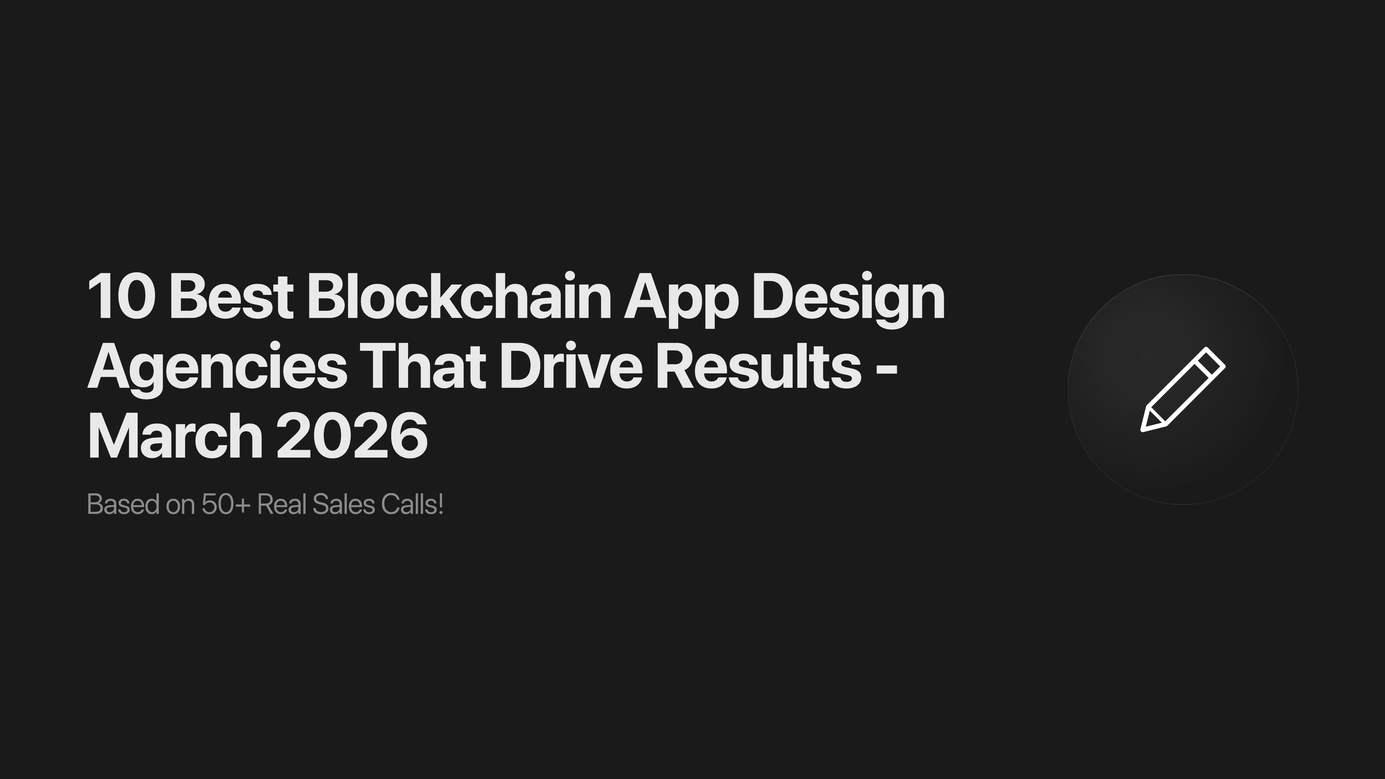 10 Best Blockchain App Design Agencies That Drive Results - March 2026