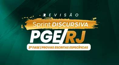 Sprint Discursiva PGE/RJ · 2ª fase