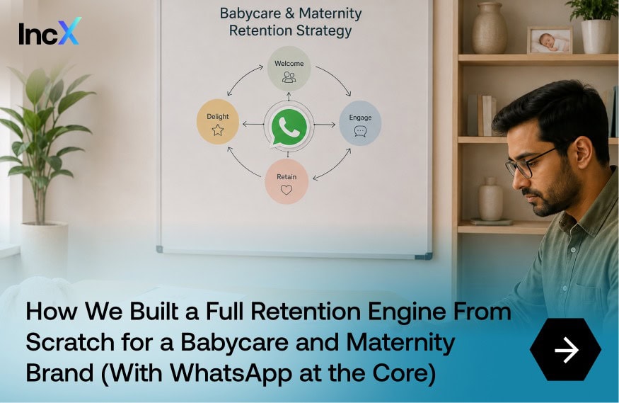 How We Built a Full Retention Engine From Scratch for a Babycare and Maternity Brand (With WhatsApp at the Core)