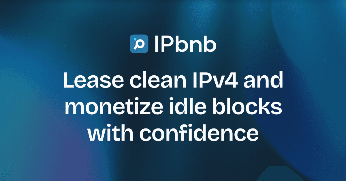 Lease IPv4 Addresses | Rent Clean /24+ IP Blocks Fast | IPbnb