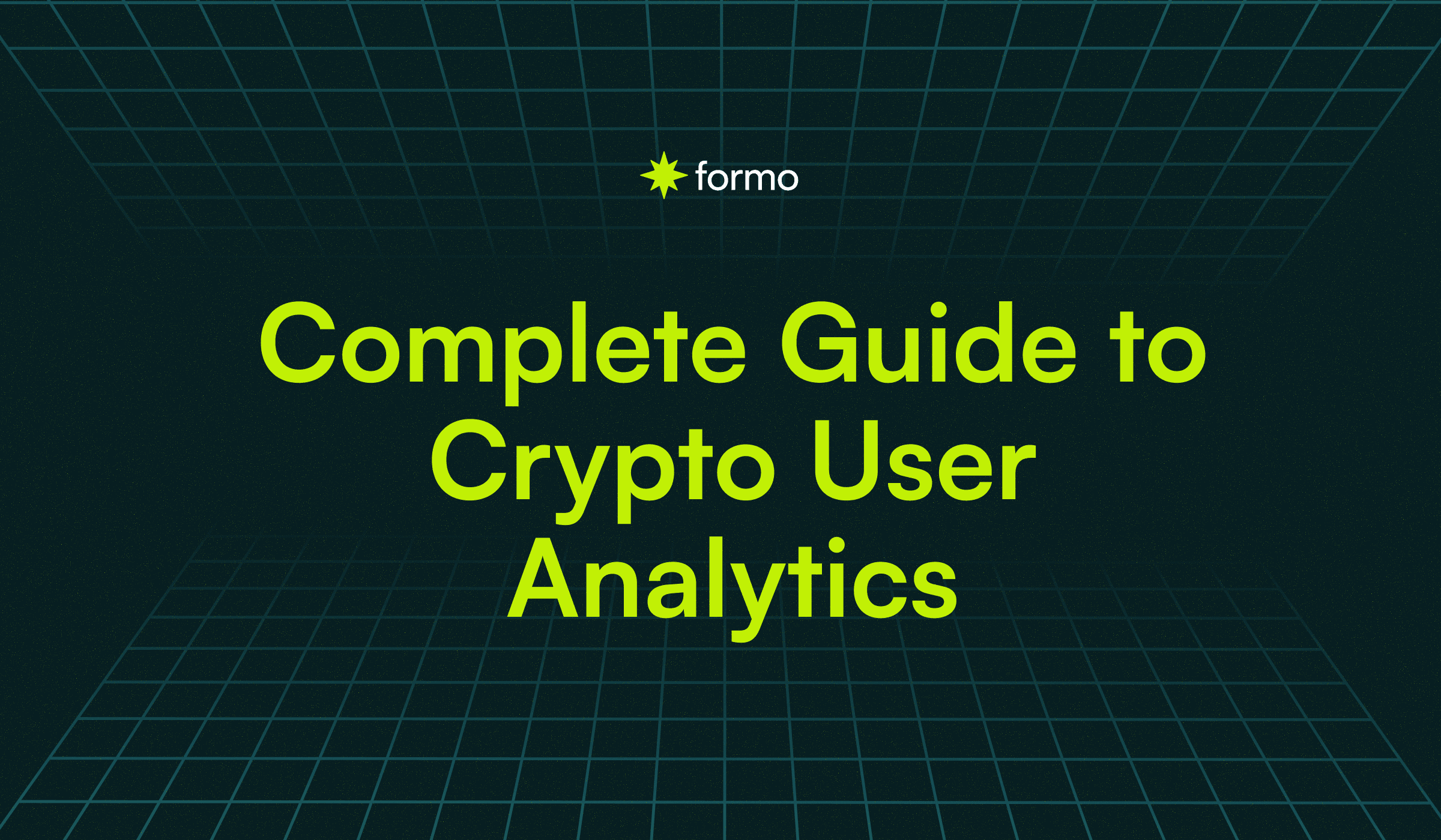 2024 Complete Guide to Crypto User Analytics