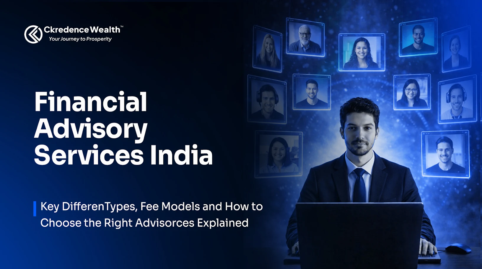 Ckredence Wealth financial advisory services India – types, fee models, and how to choose the right SEBI advisor