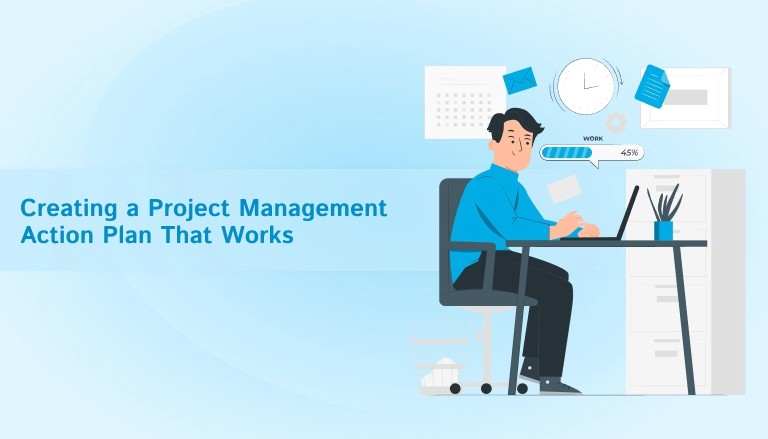 How to Create a Project Management Action Plan That Works?