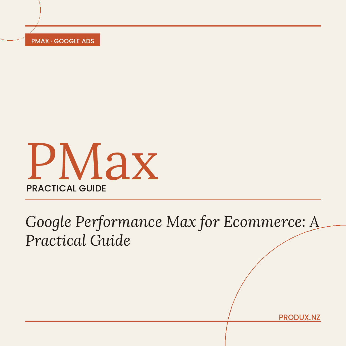 Google Performance Max for ecommerce — practical PMax campaign guide — Produx Marketing NZ