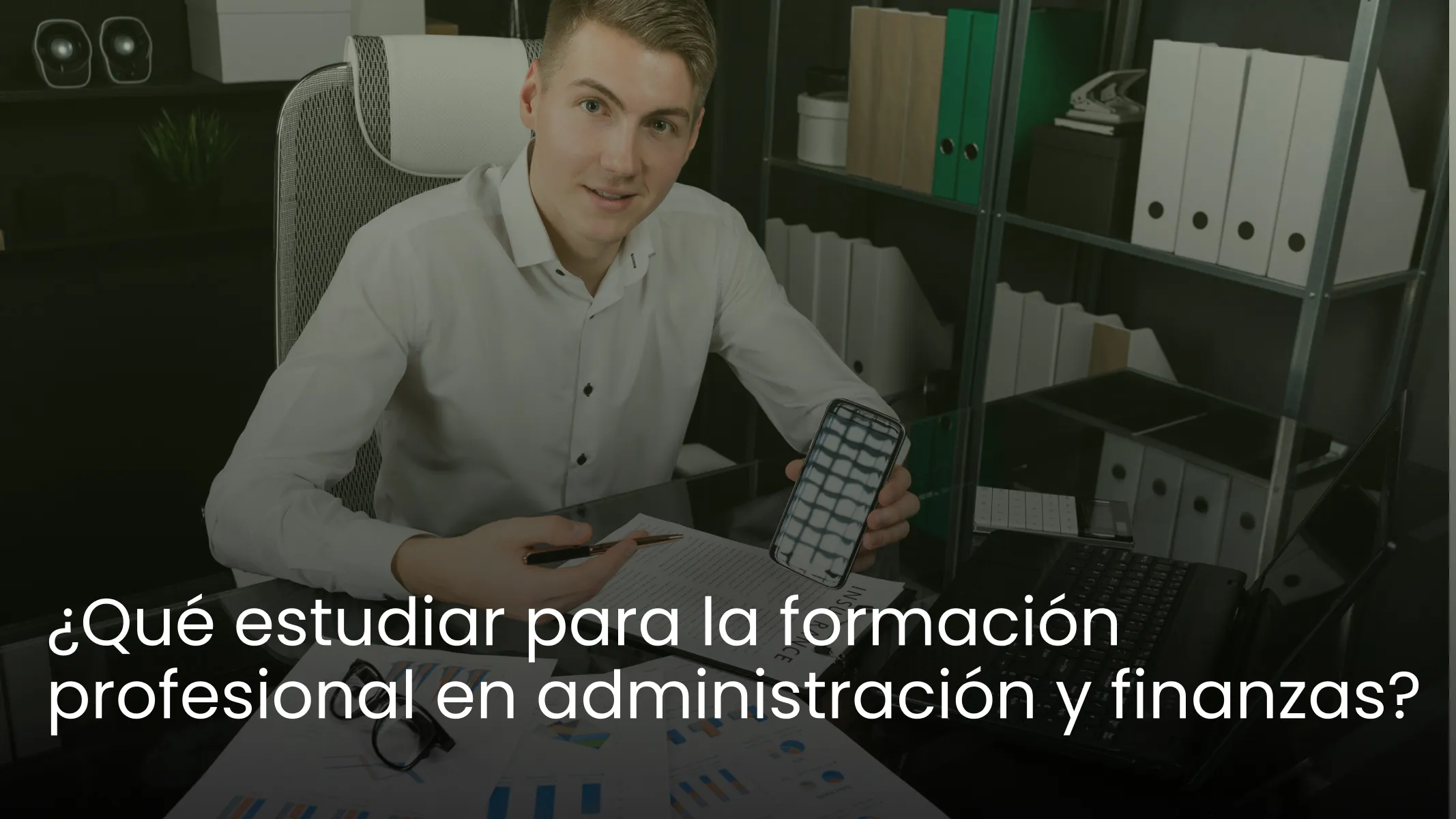 ¿Qué estudiar para la formación profesional en administración y finanzas?