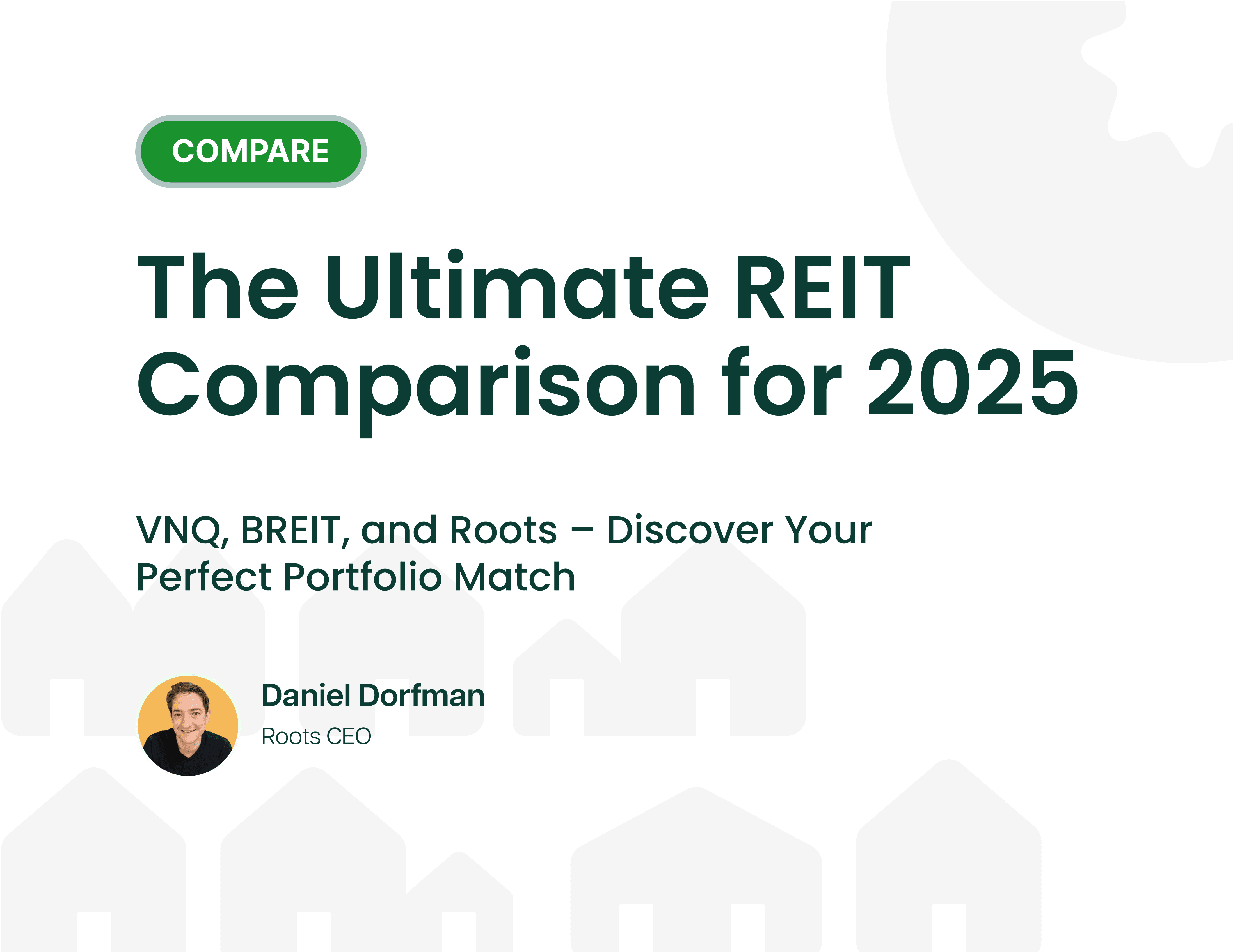 The Ultimate REIT Comparison for 2025: VNQ, BREIT, and Roots – Discover Your Perfect Portfolio Match