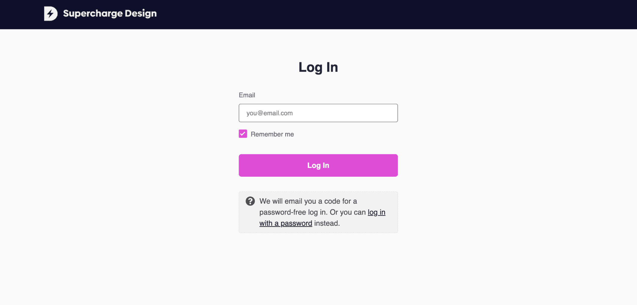 Login screen for “Supercharge Design” with an email input field, “Remember me” checkbox, a prominent “Log In” button, and a note offering password-free login via email code.