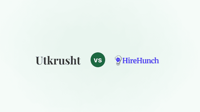 HireHunch vs Utkrusht: An honest comparison for tech and engineering leaders
