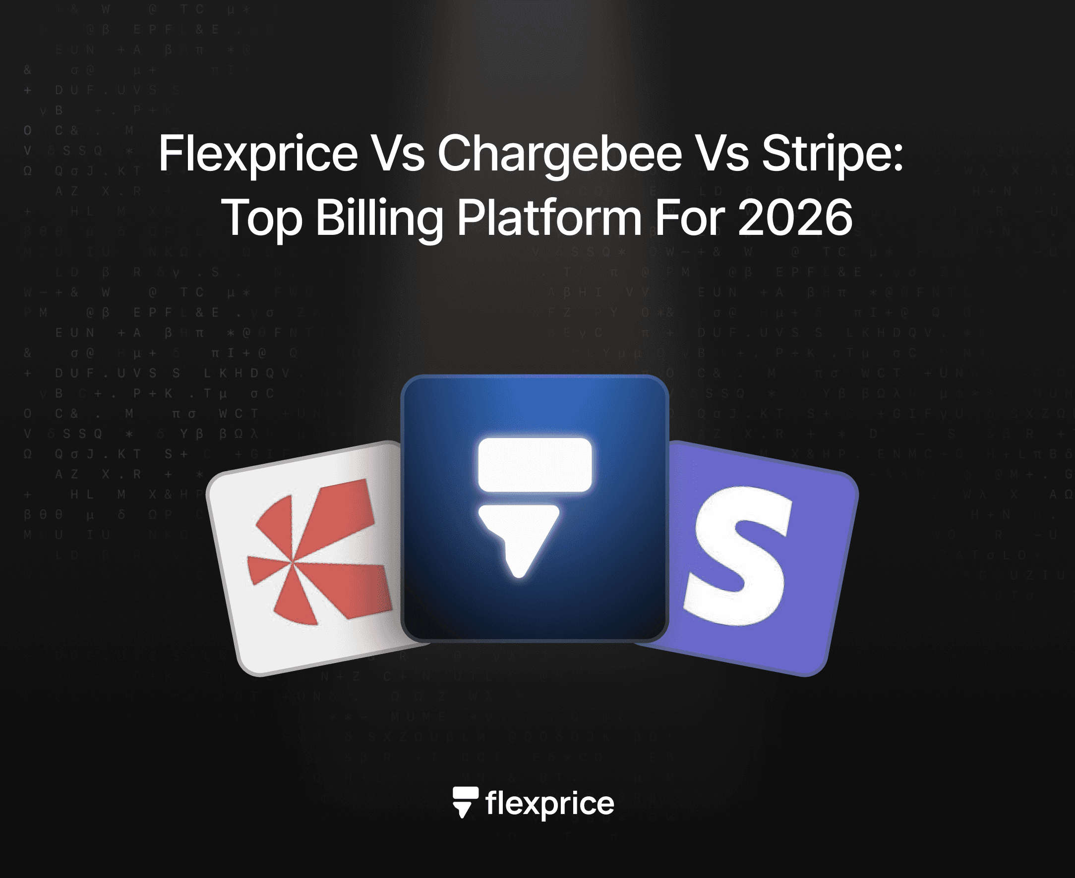 Flexprice vs chargebee vs Stripe which is the best usage based billing platform