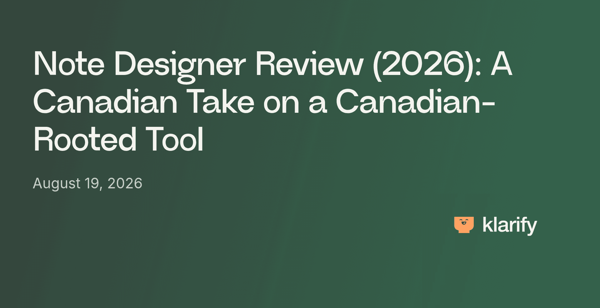 Note Designer Review (2026): A Canadian Take on a Canadian-Rooted Tool
