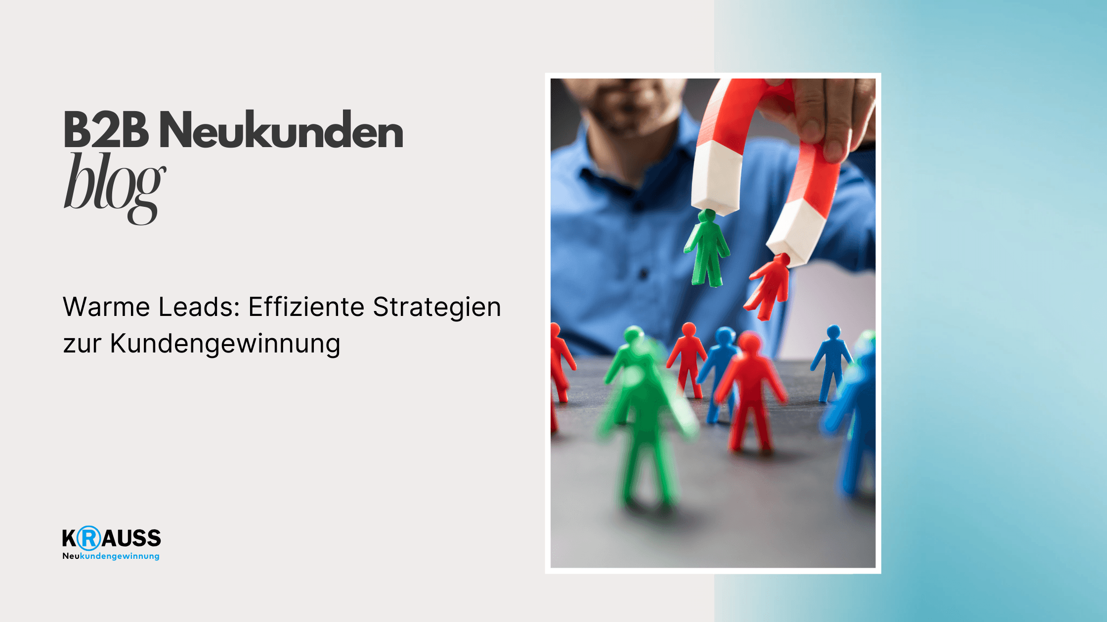 Warme Leads: Effiziente Strategien zur Kundengewinnung