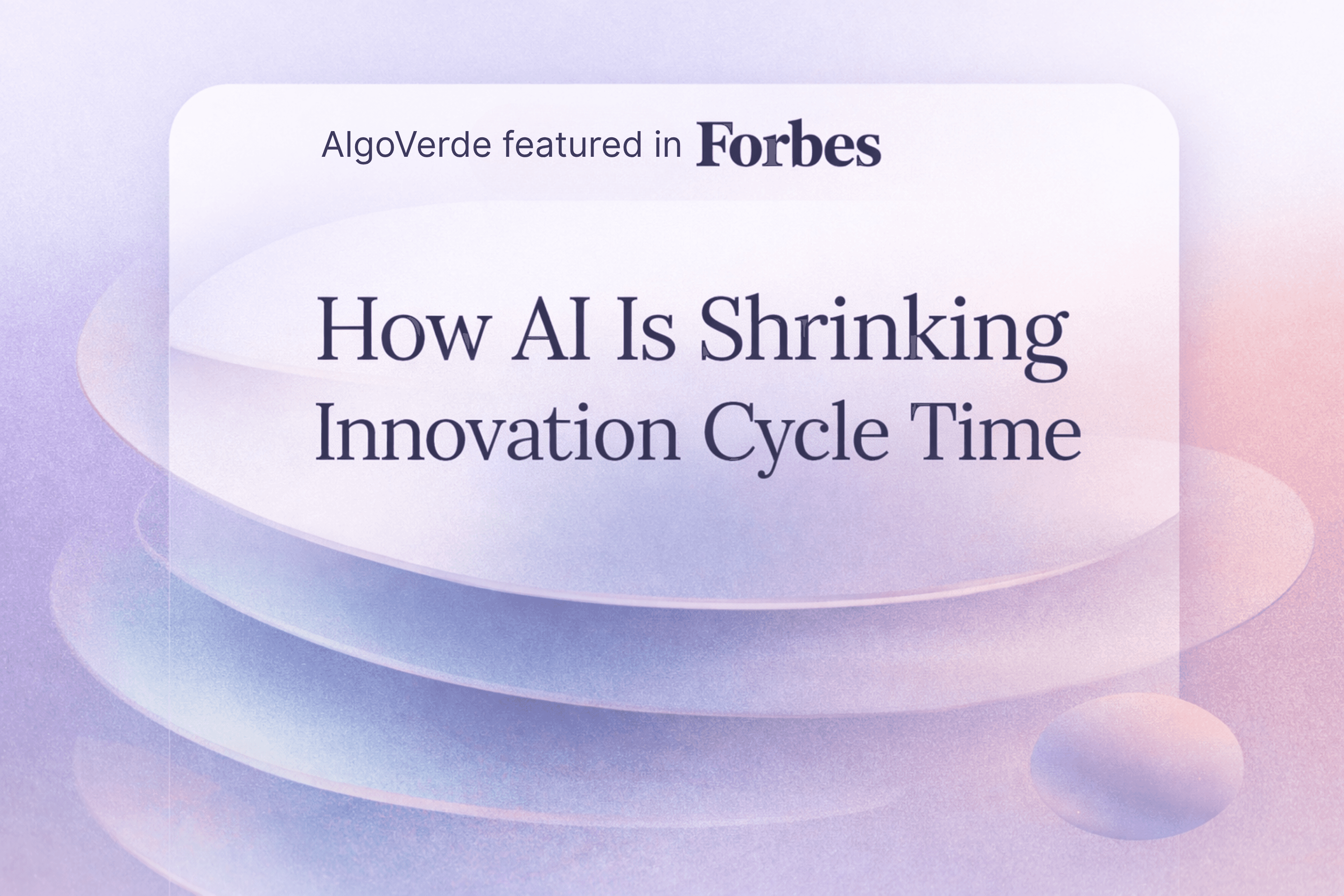 Forbes on AI Shrinking Innovation Cycles – AlgoVerde