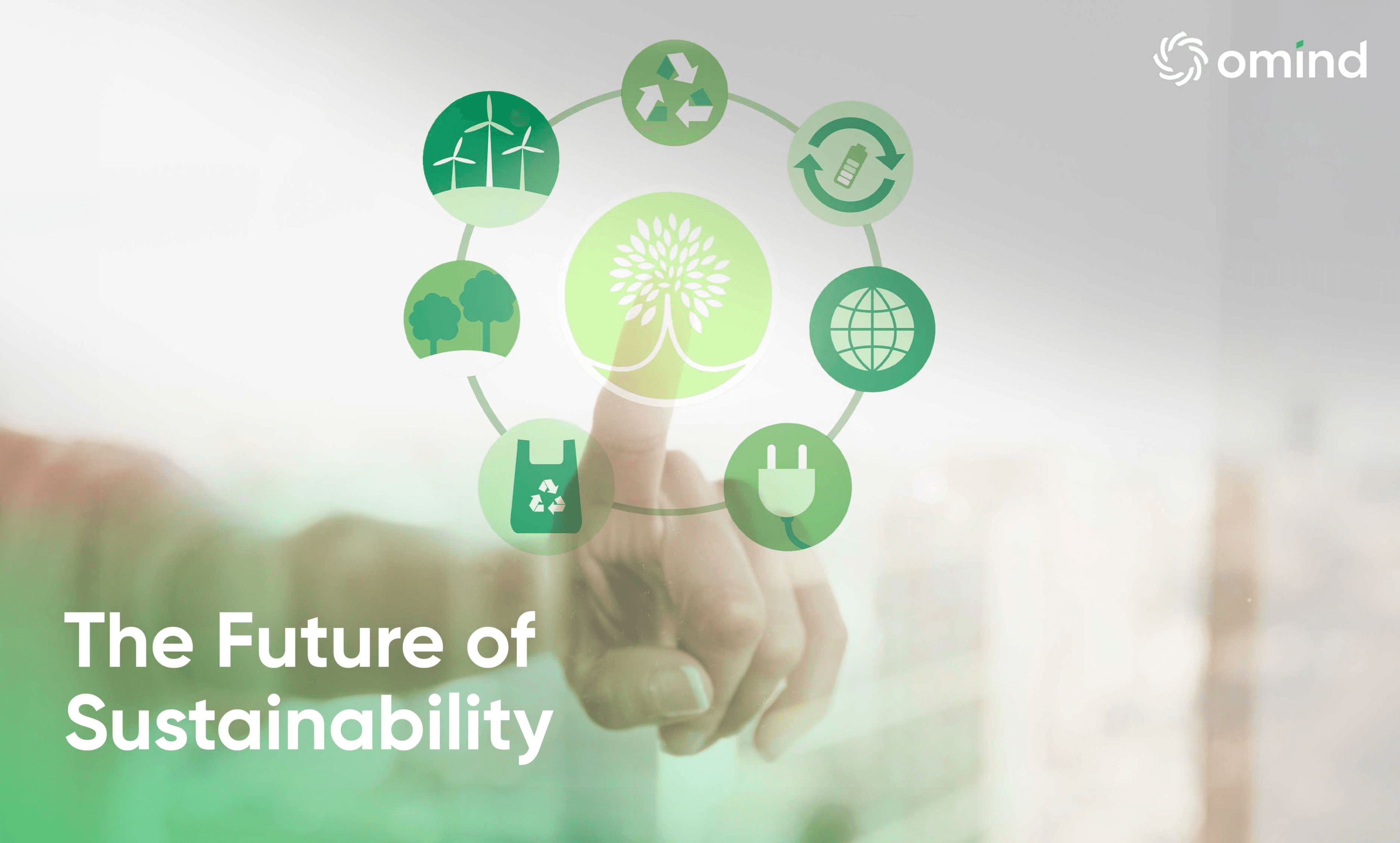 A hand interacts with a futuristic, translucent interface, with icons representing various elements of sustainability like wind power, recycling, trees, global connectivity, and energy conservation.