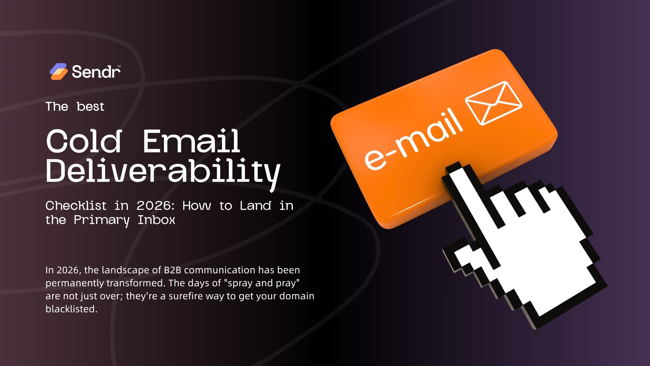 Cold Email Deliverability Checklist in 2026: How to Land in the Primary Inbox