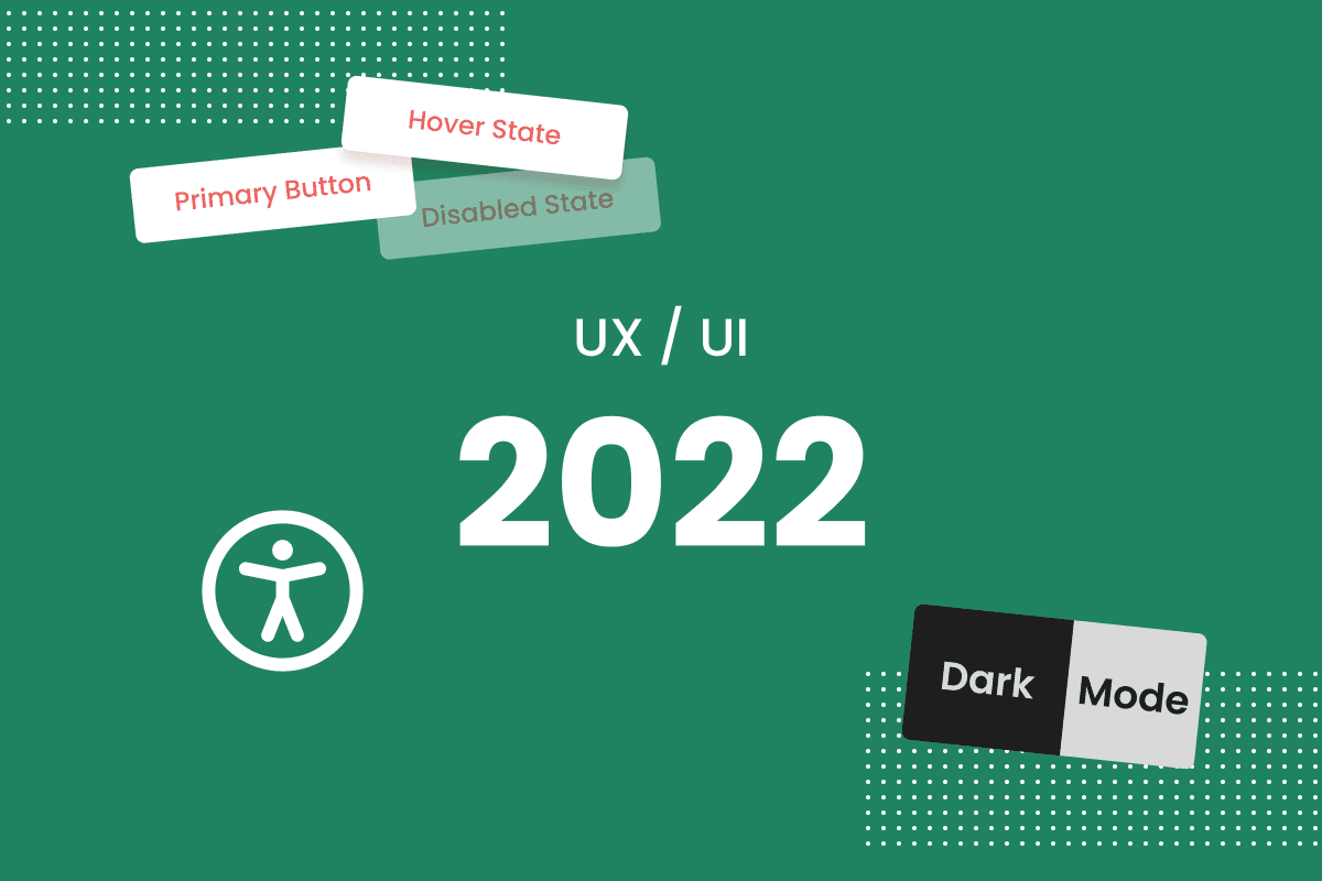 The image reads "UX/UI 2022". Around this are buttons with various states, dark and light mode toggle, and an accessibility icon. 
