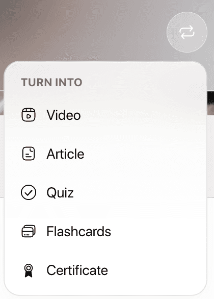 A Turn into menu offering Video, Article, Quiz, Flashcards and Certificate as alternative lesson types.
