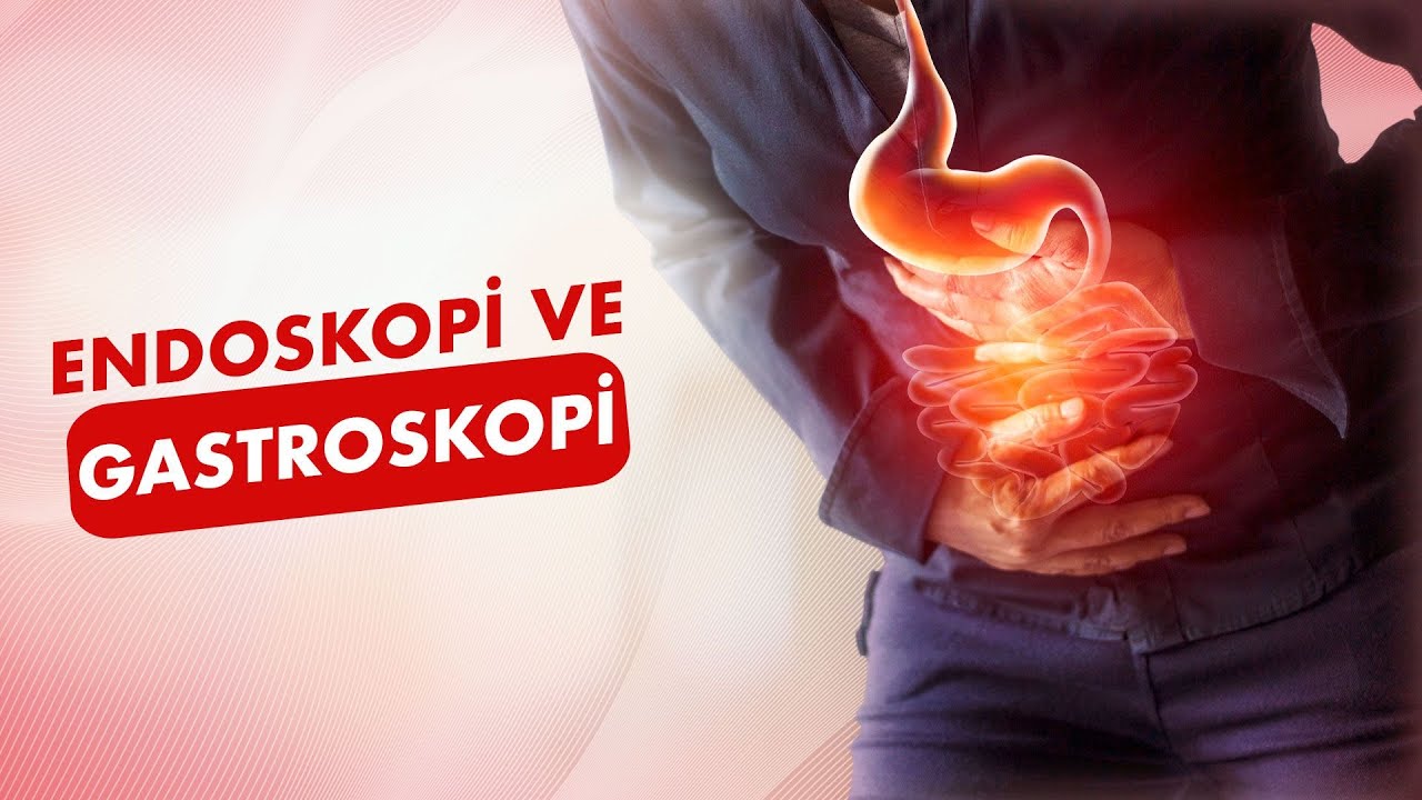 Endoskopi ve Gastroskopi Uygulaması