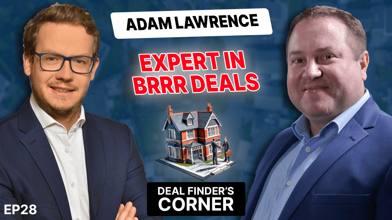 The best BRRR Deals for 2024: Expert Insights on UK Property Investment with Adam Lawrence