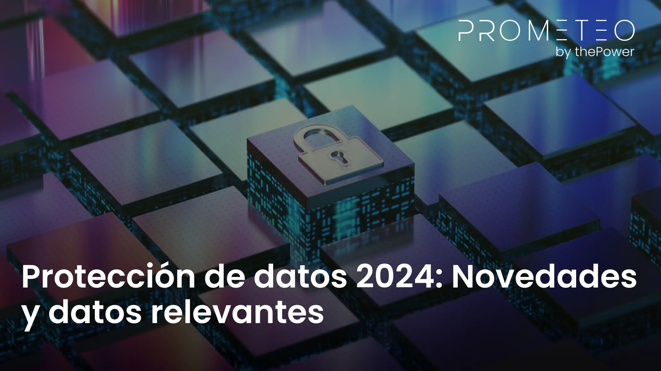 Protección de datos 2024: Novedades y datos relevantes