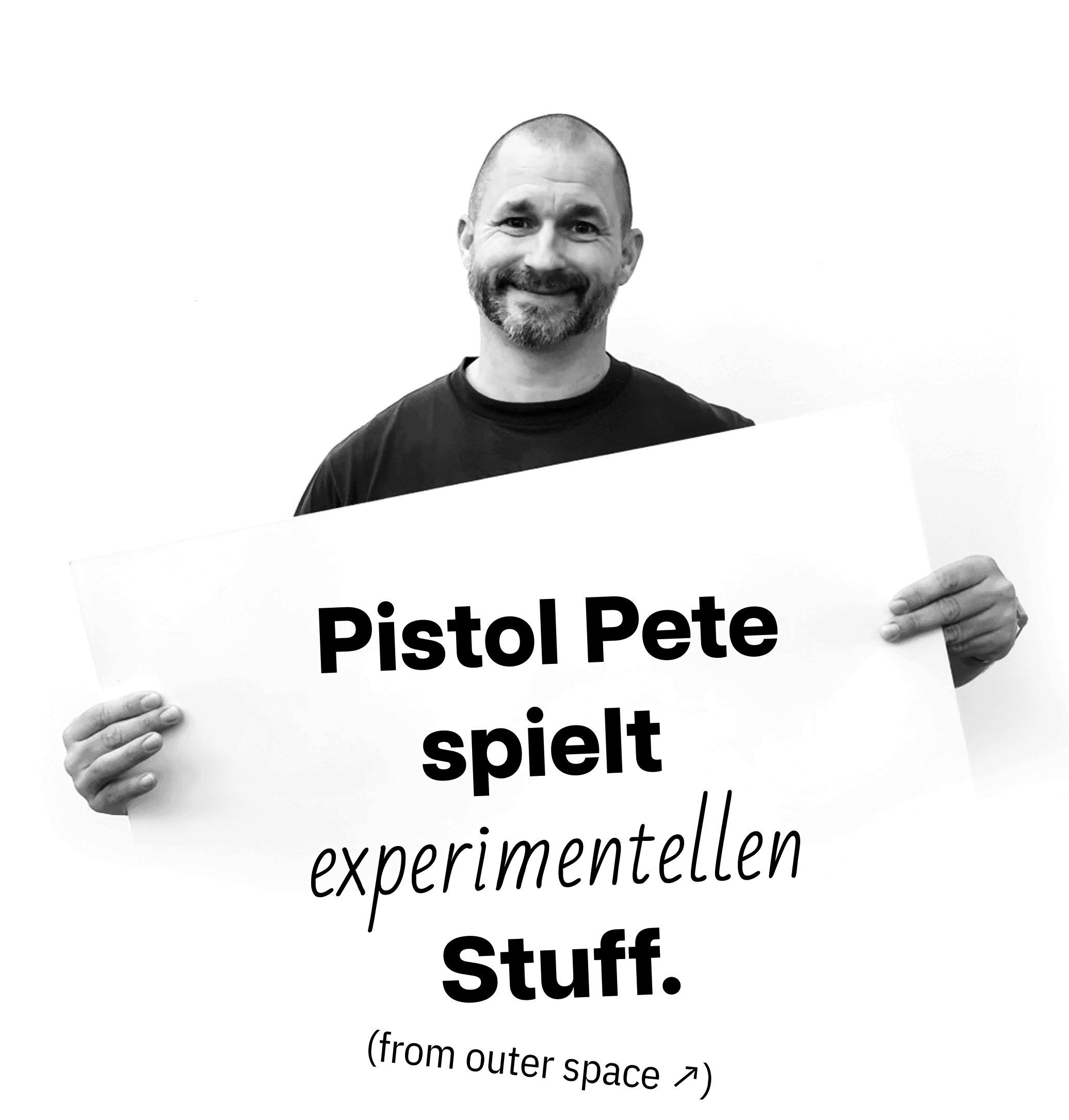 Pistol Pete spielt experimentellen Stuff
