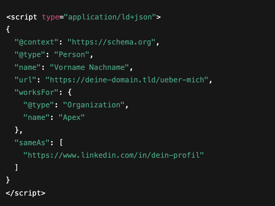 Dieses Markup verknüpft den Inhalt eindeutig mit einer realen Person und ihrer Rolle im Unternehmen. So erkennen Suchmaschinen und KI-Systeme, wer hinter dem Content steht – ein wichtiger Vertrauensfaktor, damit deine Inhalte als fachlich fundiert und zitierwürdig eingestuft werden.