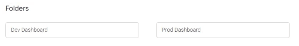 one for production dashboards (“Prod Dashboard”) and one for development (“Dev Dashboard”).