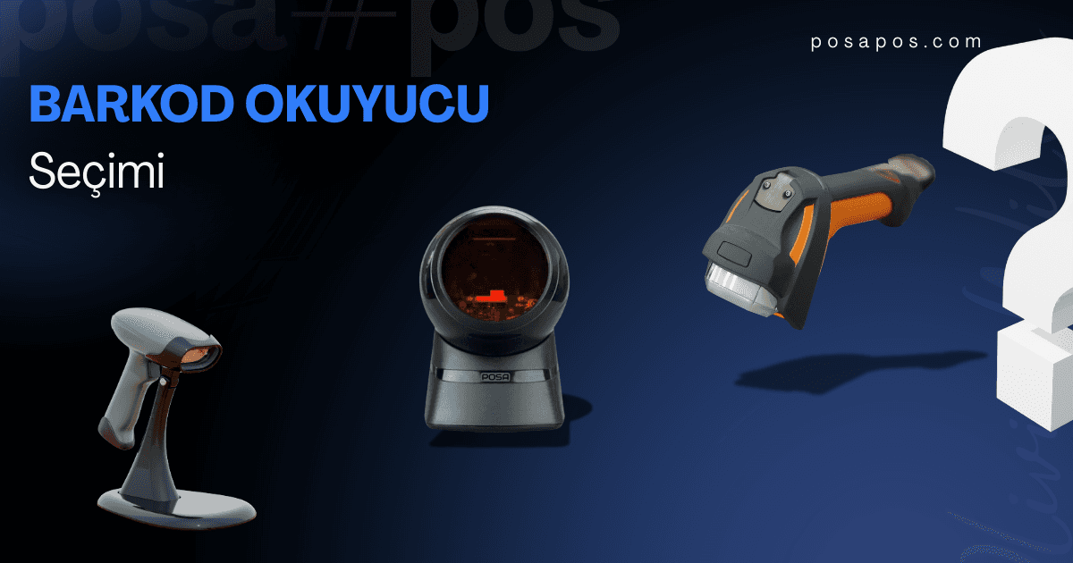 POS Sisteminde Barkod Okuyucu Seçimi Kablolu, Kablosuz ve Masa Tipi Okuyucuların Karşılaştırması