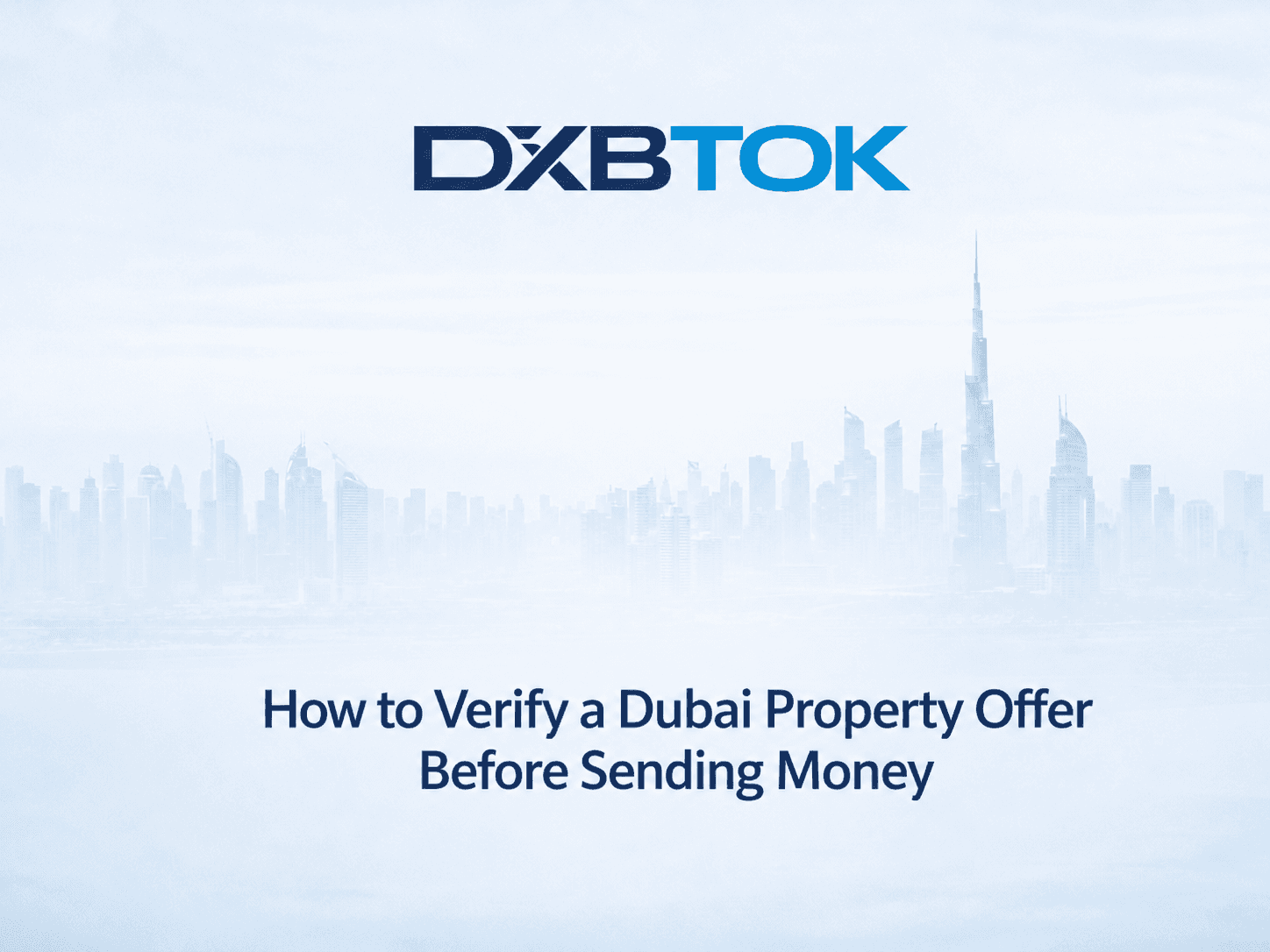 DXBTOK banner titled “How to Verify a Dubai Property Offer Before Sending Money” with a Dubai skyline background.