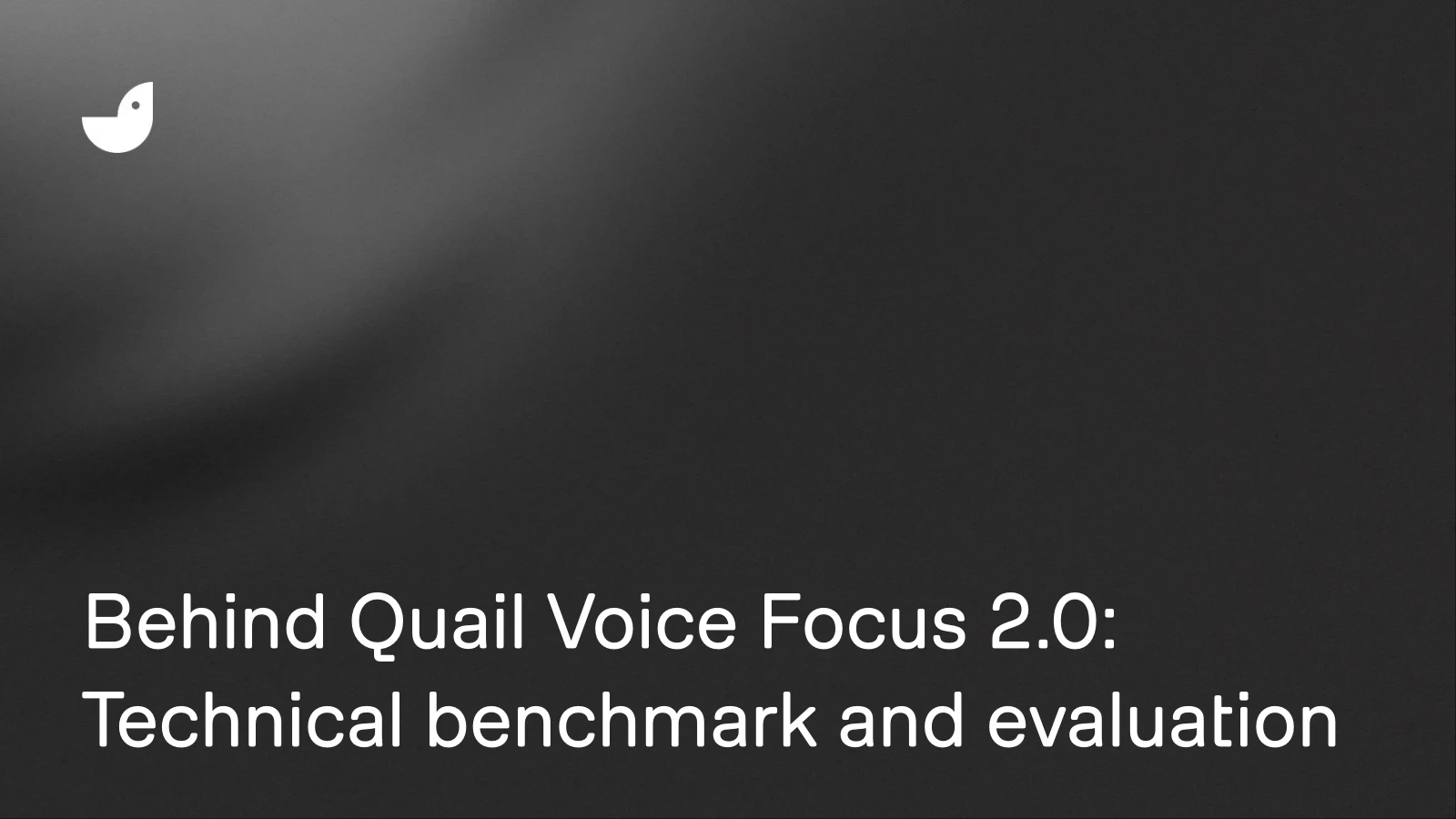 Dark background with ai-coustics logo and text: Behind Quail Voice Focus 2.0: Technical benchmark and evaluation