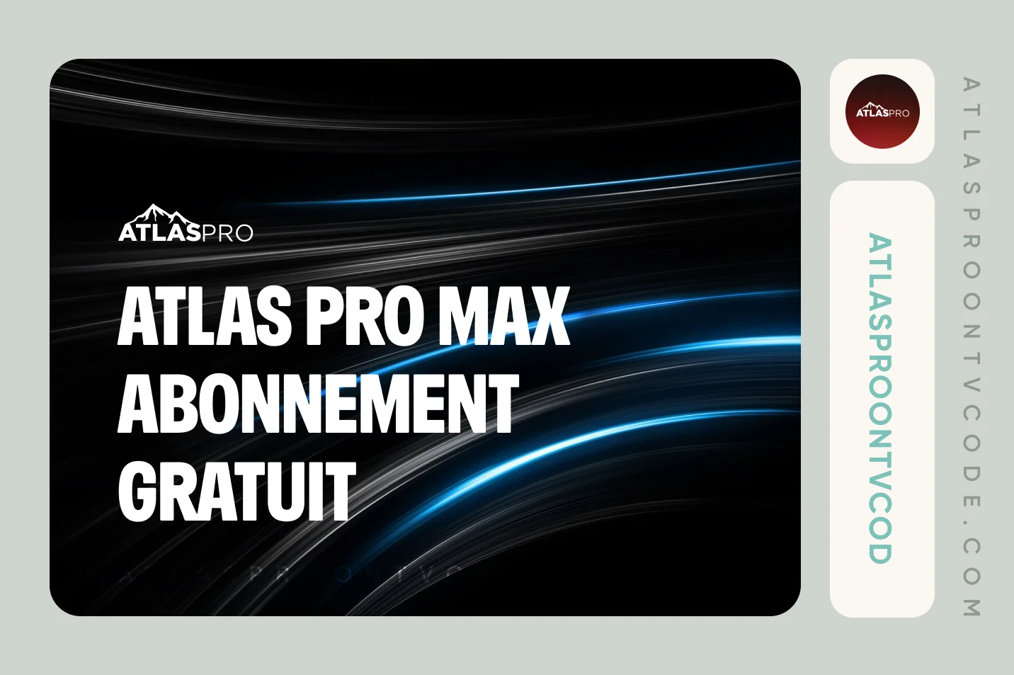 Atlas Pro Max - Abonnement Gratuit