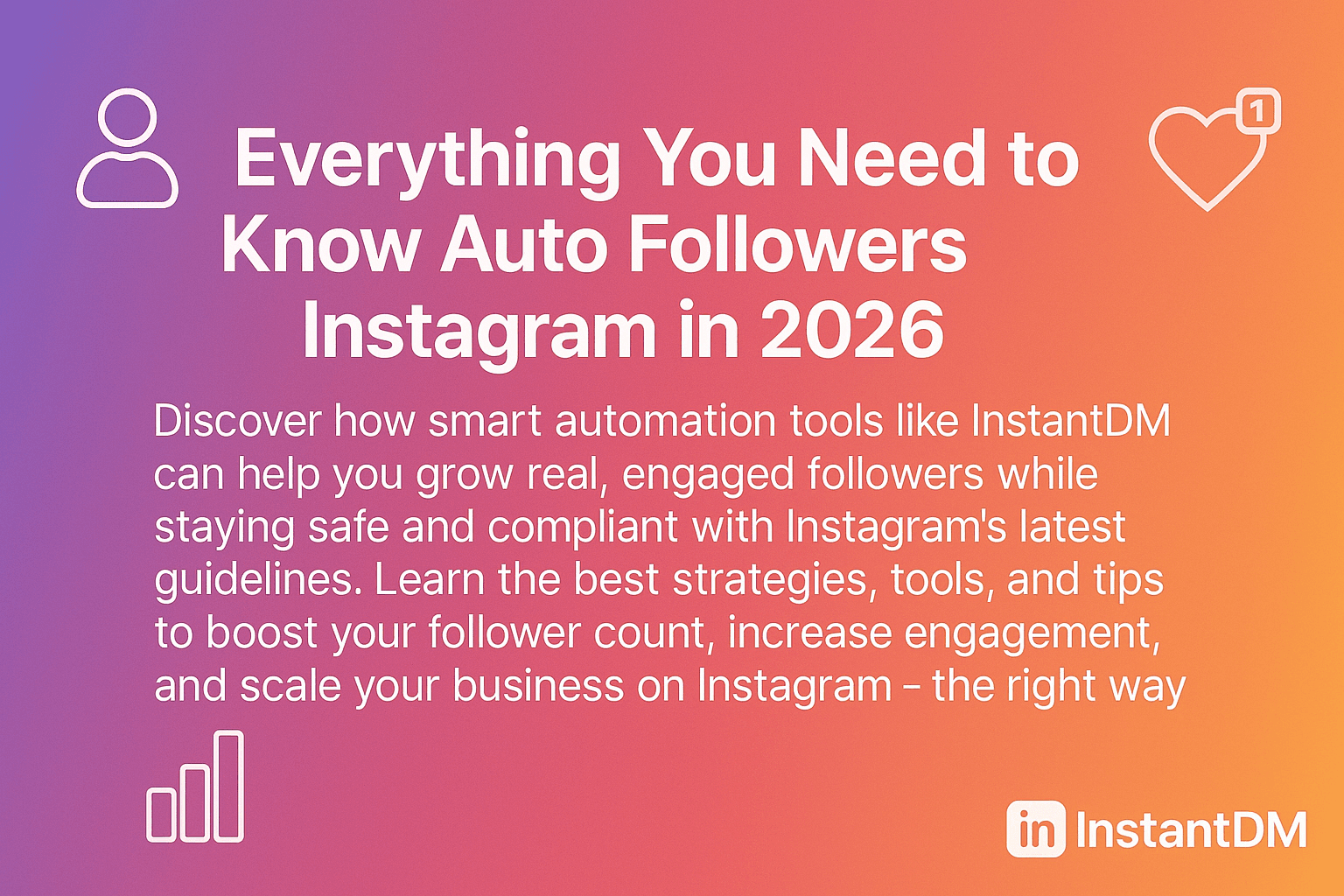 Everything You Need to Know Auto Followers Instagram in 2026