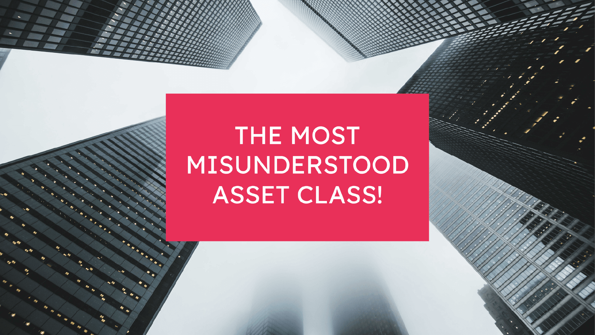 the most misunderstood asset class