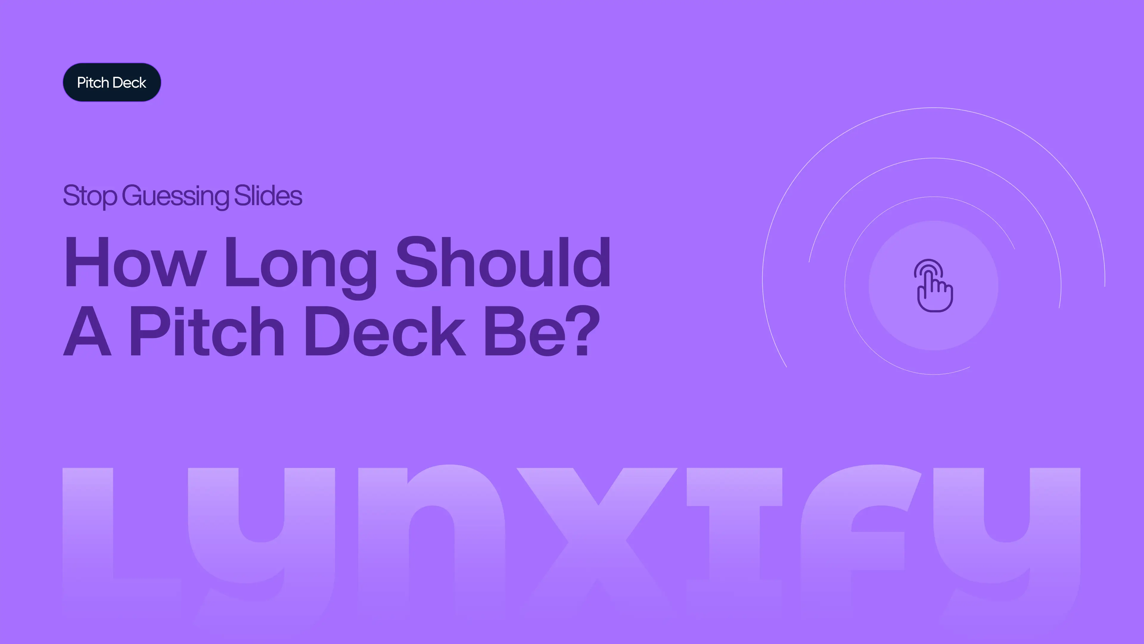 How Long Should a Pitch Deck Be? Slide Count Guide