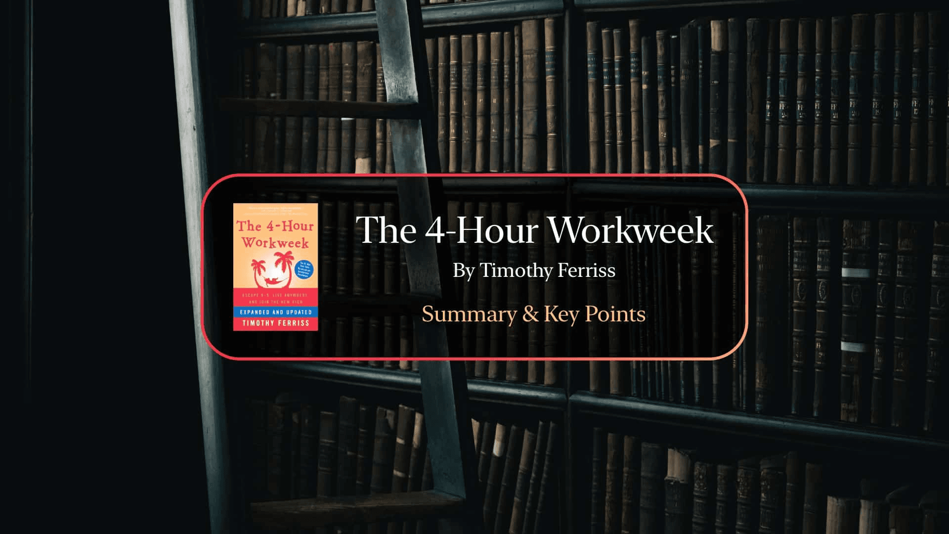 The-4-Hour-Workweek-Tim-Ferriss-Book-Outline-Summary-and-Key-Points