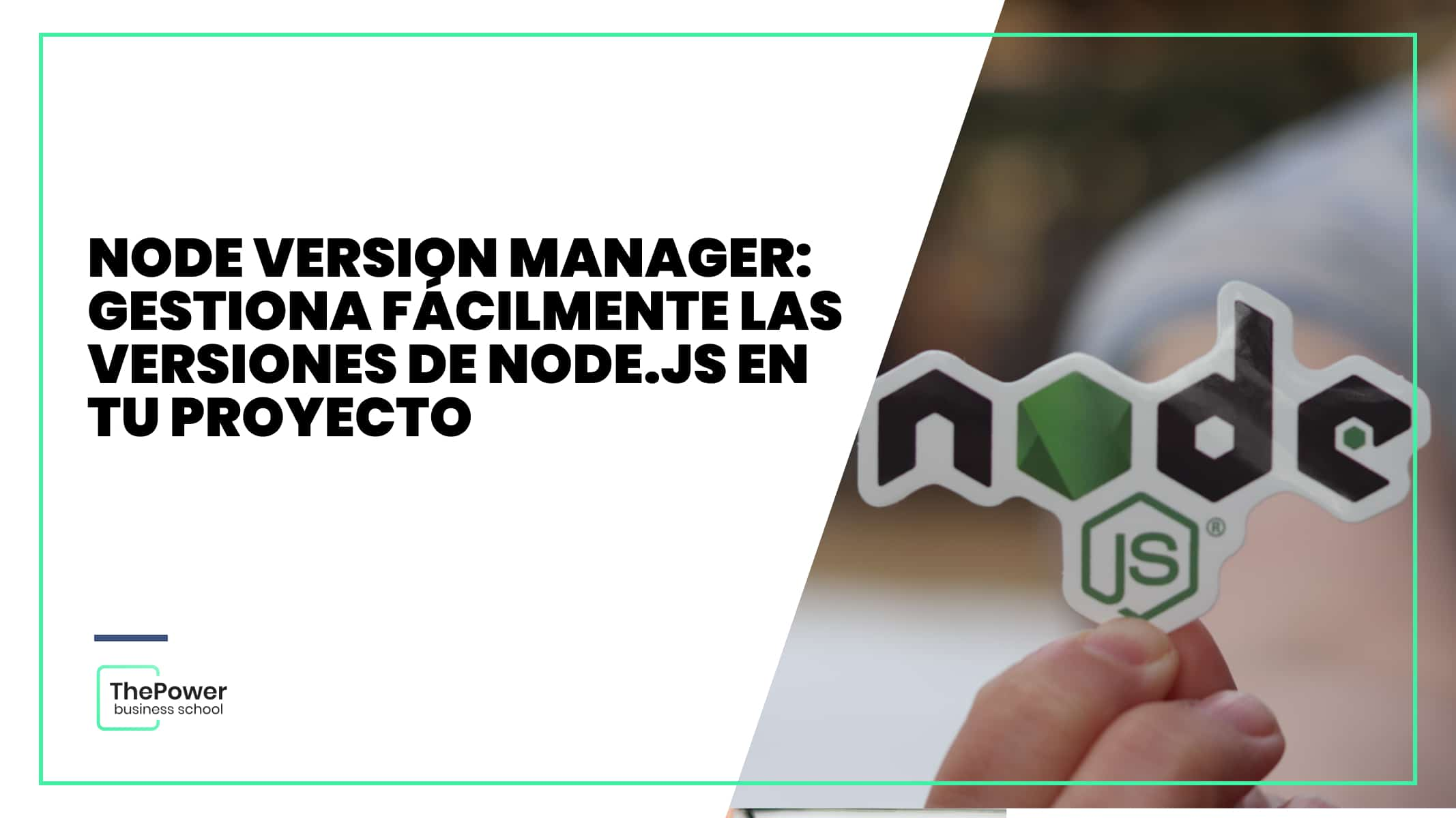 Node Version Manager: Gestiona las versiones de Node.js