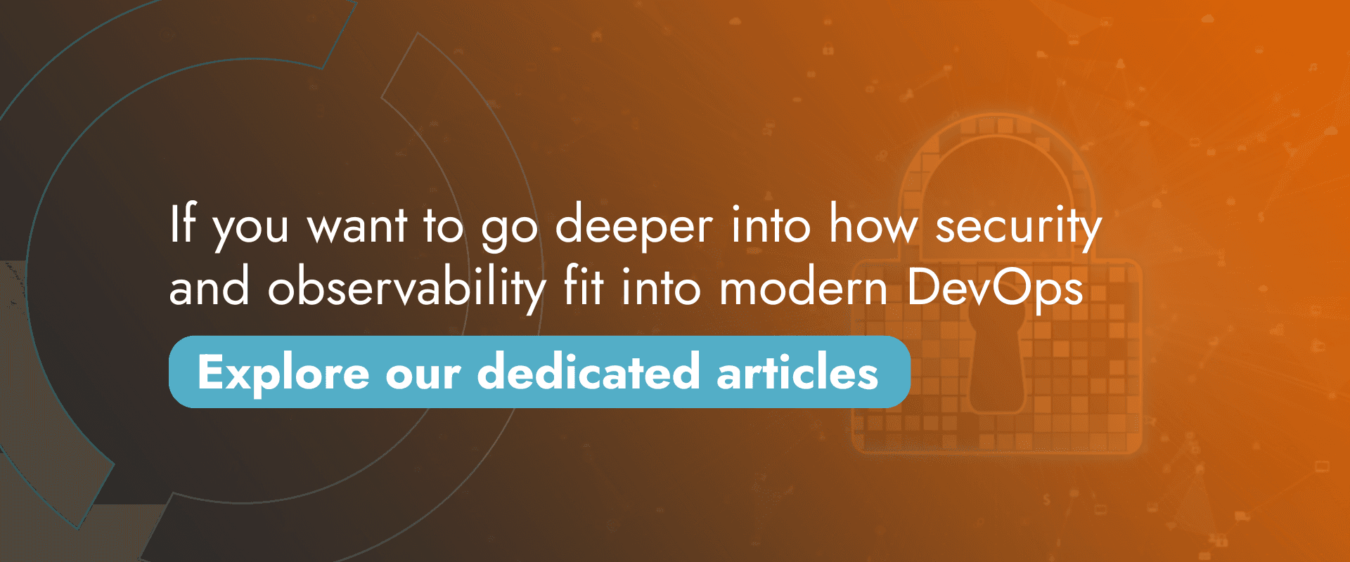 If you want to go deeper into how security and observability fit into modern DevOps, explore our dedicated articles on DevSecOps and observability
