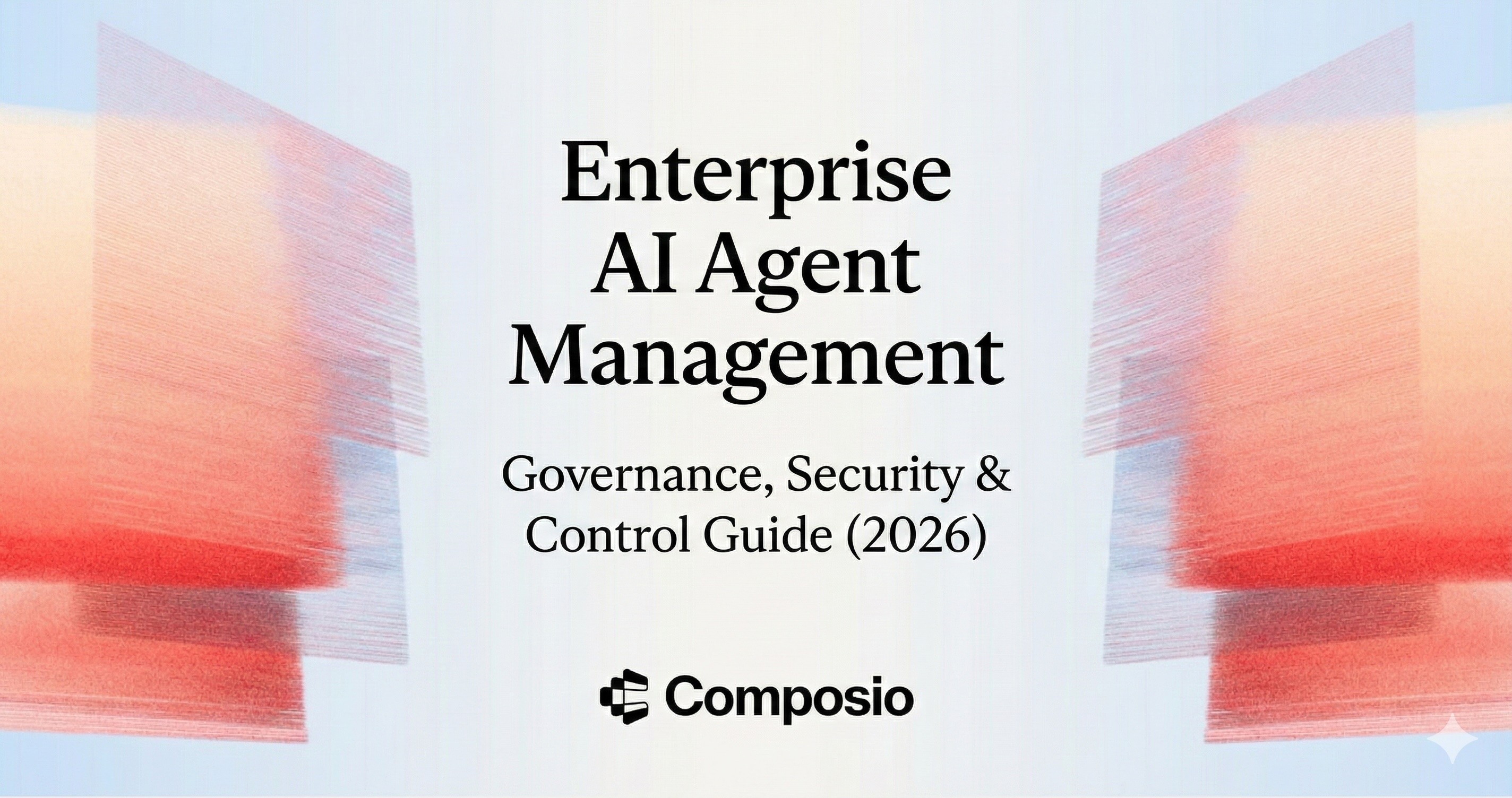 Cover of the 2026 guide titled "Enterprise AI Agent Management," focusing on governance, security, and control strategies by Composio.