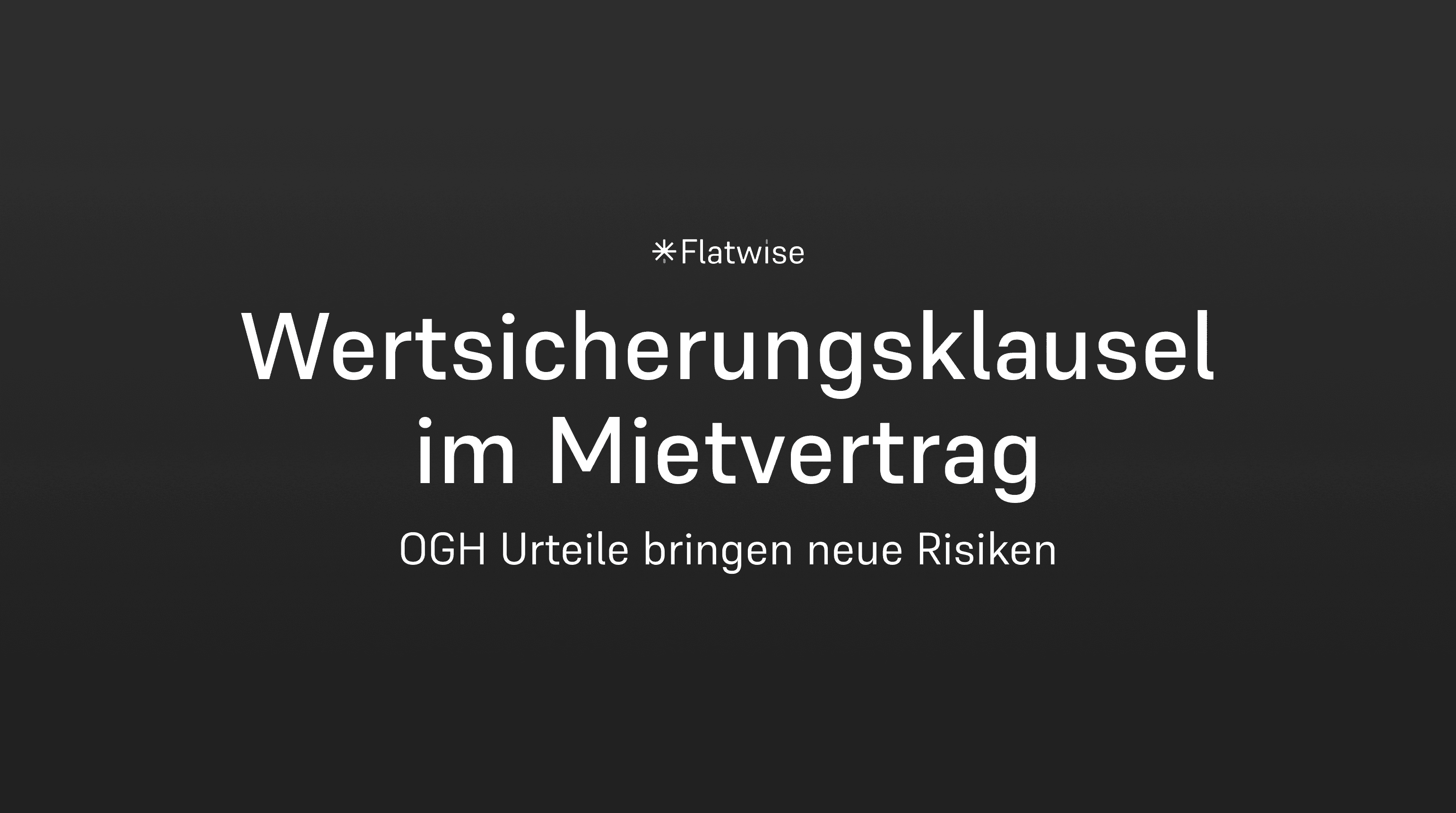Das Titelbild zeigt den Titel "Wertsicherungsklausel im Mietvertrag", den Untertitel" OGH Urteile bringen neue Risiken" sowie das Flawise Logo