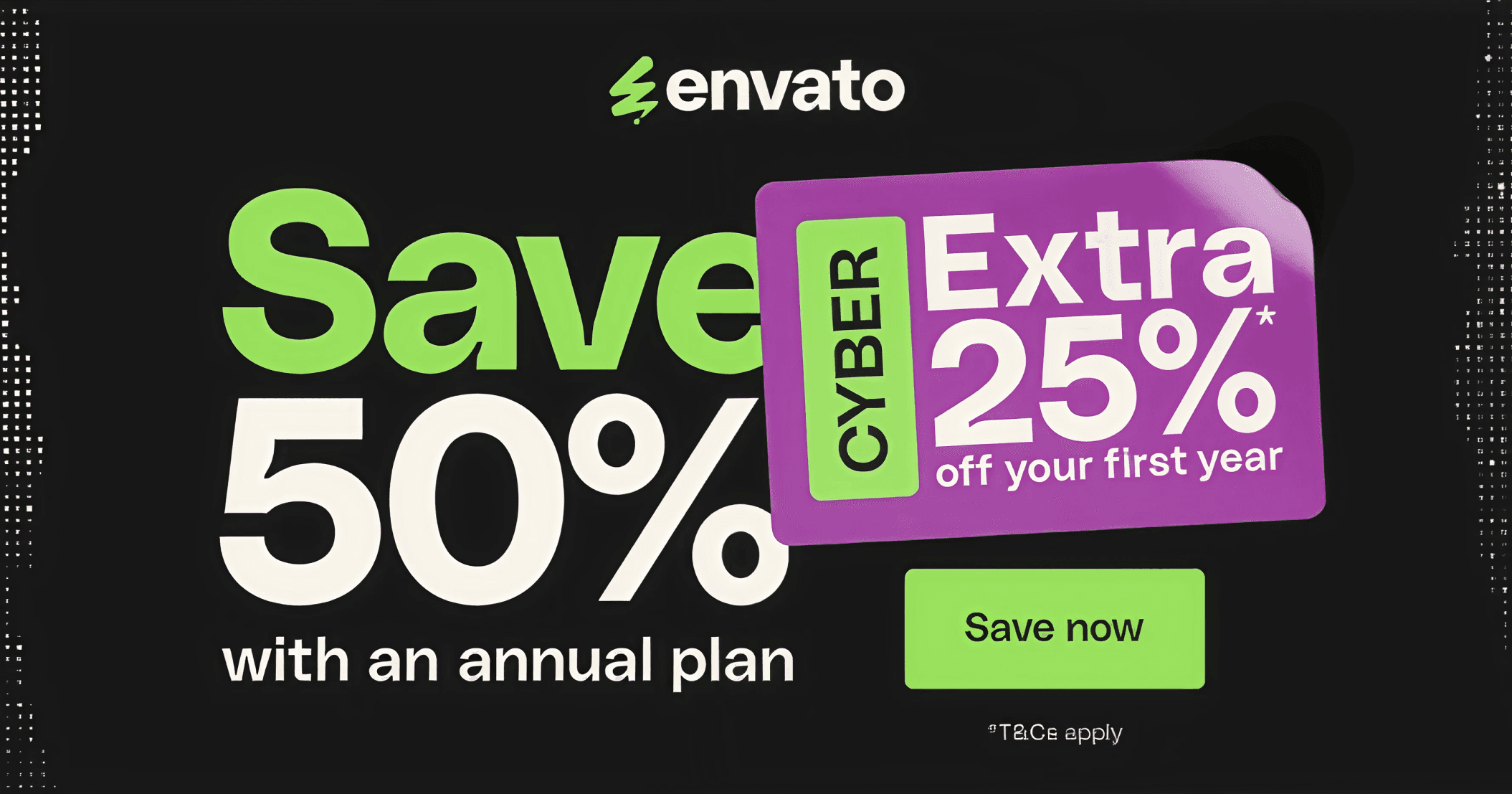 Envato Cyber Monday sale banner showing “Save 50% with an annual plan” and “Extra 25% off your first year” in large green and purple text on a black background, with a green “Save now” button below