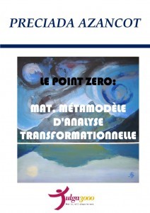 Le point zero: MAT, métamodèle d'analyse transfromation nelle Preciada Azancot