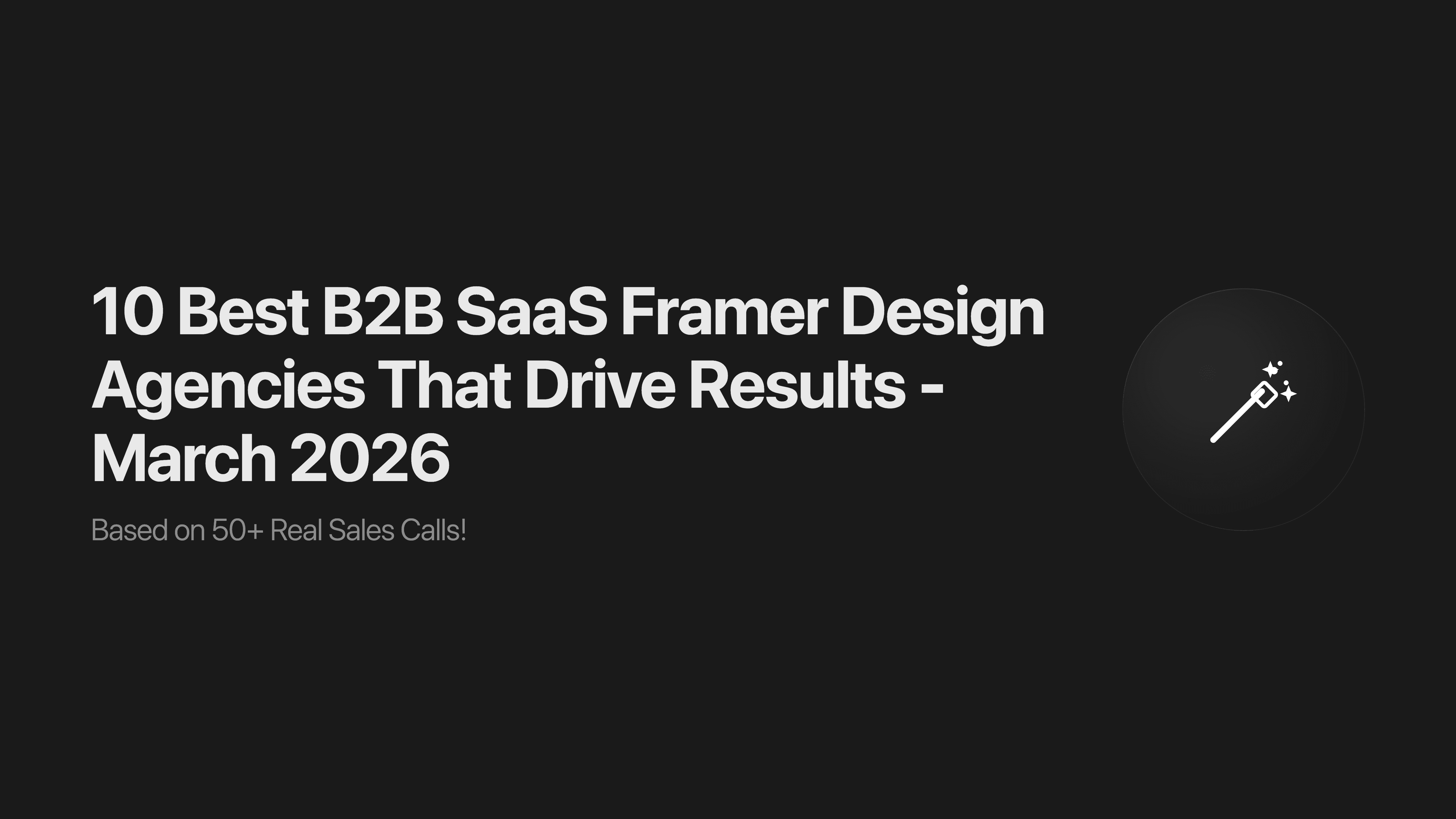 10 Best B2B SaaS Framer Design Agencies That Drive Results - March 2026