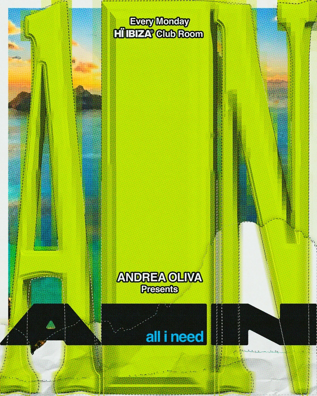 Andrea Oliva 'All I Need' Hï Ibiza 2026 Monday residency poster