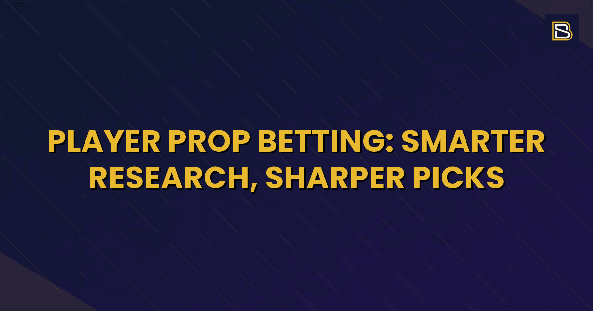 BetSmart article hero image for Player Prop Betting: Smarter Research, Sharper Picks