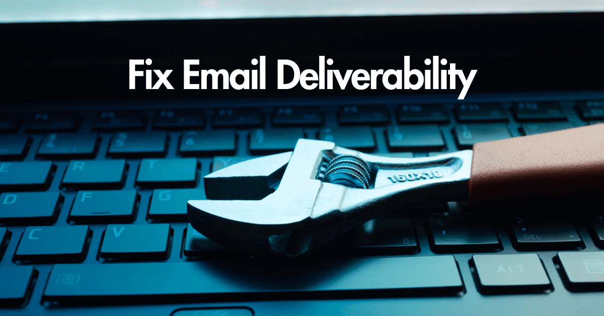 What Affects Your Email Deliverability and How to Fix It