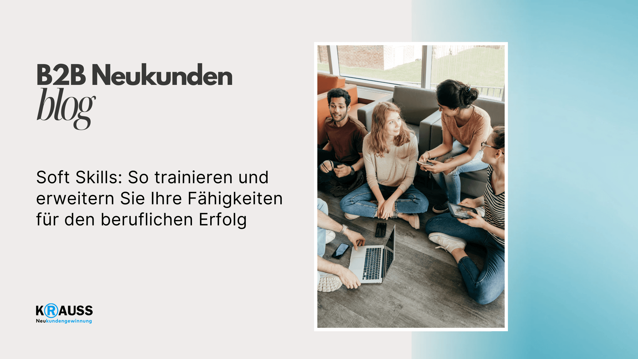 Soft Skills: So trainieren und erweitern Sie Ihre Fähigkeiten für den beruflichen Erfolg