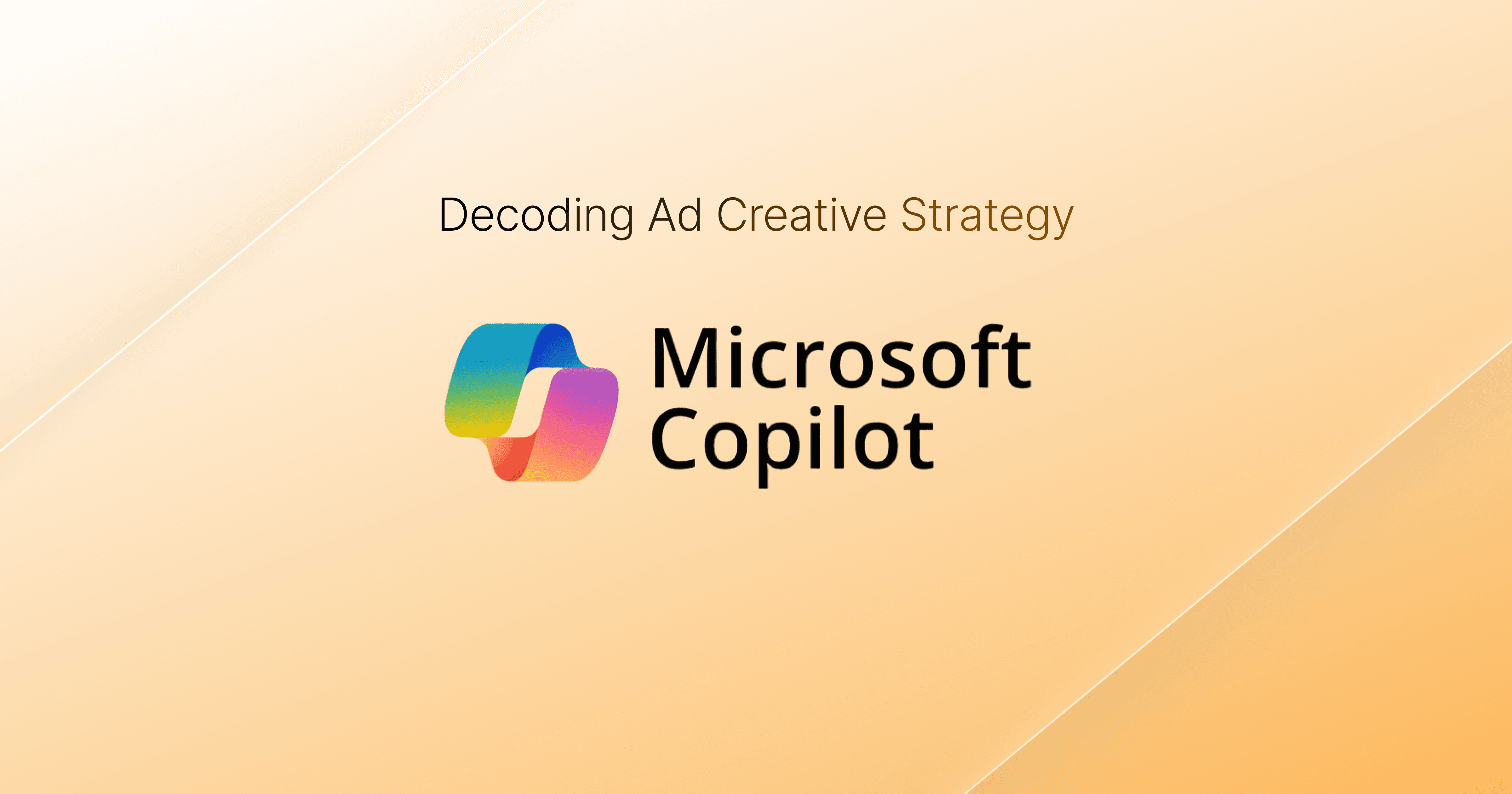 Decoding Microsoft Copilot Ad Creative Strategy