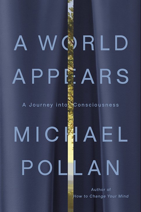 A World Appears by Michael Pollan