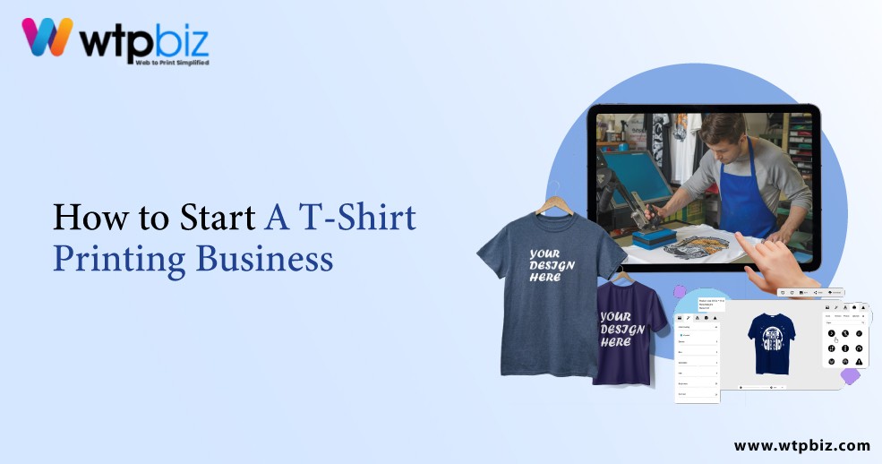 How to Start A T-Shirt Printing Business