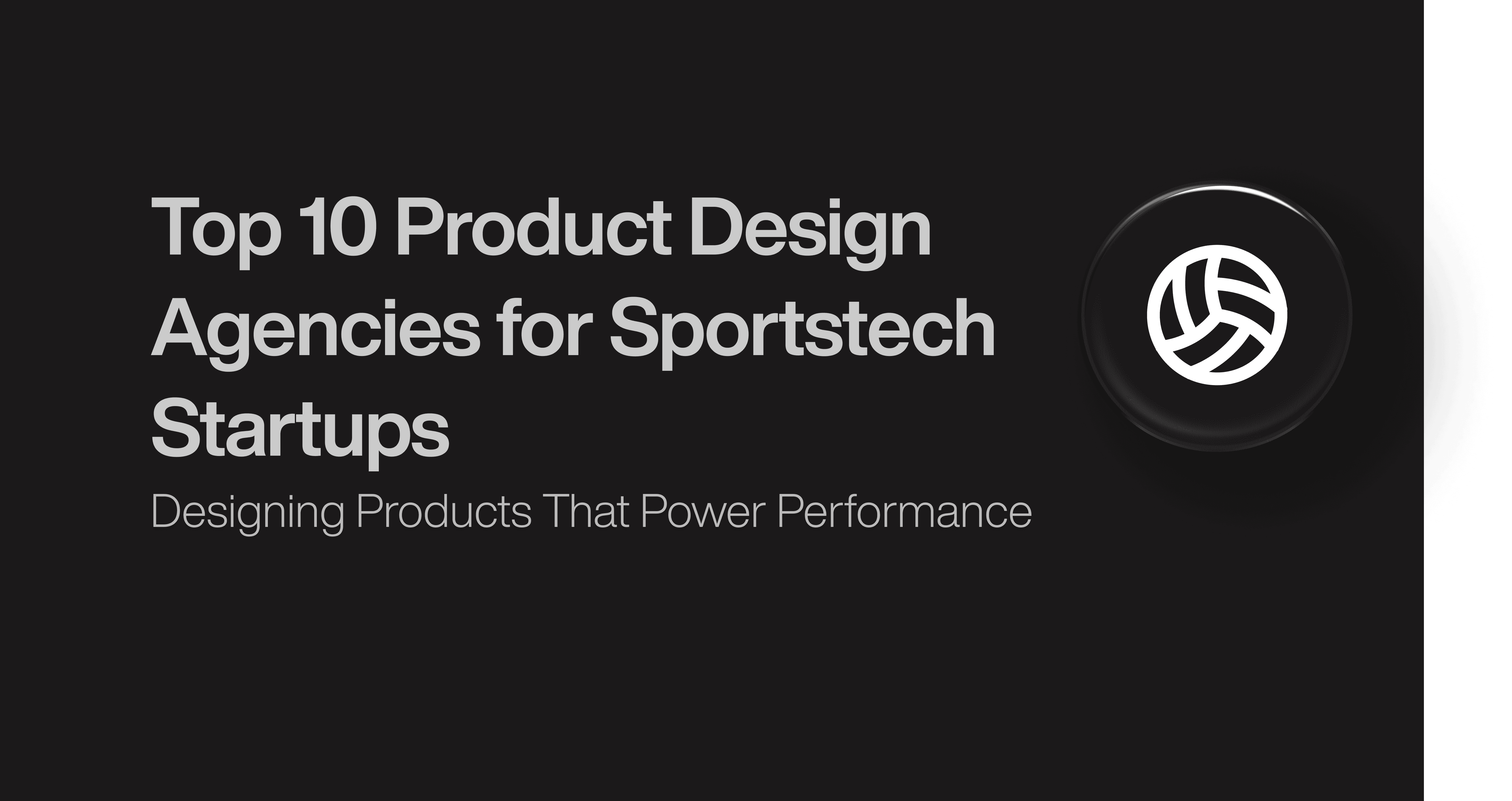 Top 10 Product Design Agencies for Sportstech Startups