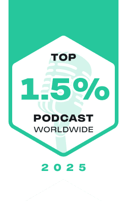 "Top 1.2% Podcast Worldwide - 2025"